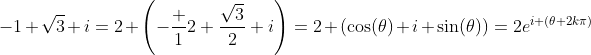 -1+\sqrt{3} i=2 \left(-\frac 12+\frac{\sqrt{3}}{2} i\right)=2 (\cos(\theta)+i \sin(\theta))=2e^{i (\theta+2k\pi)}