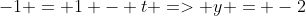 -1 = 1 - t => y = -2