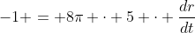 -1 = 8\pi \cdot 5 \cdot \frac{dr}{dt}