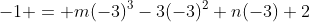 -1 = m(-3)^3-3(-3)^2+n(-3)+2