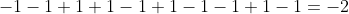 -1-1+1+1-1+1-1-1+1-1=-2