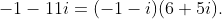 -1-11i=(-1-i)(6+5i).