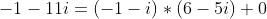 -1-11i=(-1-i)*(6-5i)+0