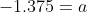-1.375=a