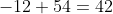 -12+54=42