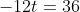 -12t=36