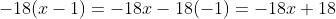 -18(x-1)=-18x-18(-1)=-18x+18