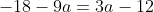 -18-9a=3a-12
