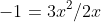 -1=3x^2/2x