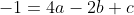 -1=4a-2b+c