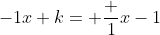 -1x+k= \frac {1}{x-1}