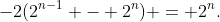 -2(2^{n-1} - 2^n) = 2^n.