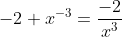 -2 x^{-3}=\frac{-2}{x^3}