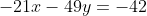 -21x-49y=-42