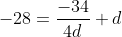 -28=\frac{-34}{4d}+d