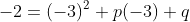-2=(-3)^2+p(-3)+q