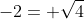 -2= \sqrt{4}