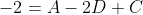 -2=A-2D+C