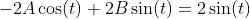 -2A\cos(t)+2B\sin(t)=2\sin(t)