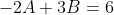 -2A+3B=6
