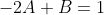 -2A+B=1