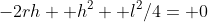 -2rh+ h^2+ l^2/4= 0