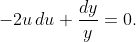 -2u\,du+\dfrac{dy}{y}=0.