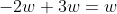 -2w+3w=w