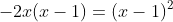 -2x(x-1)=(x-1)^2