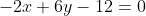 -2x+6y-12=0