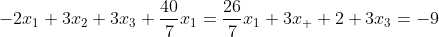 -2x_1+3x_2+3x_3+\frac{40}{7}x_1=\frac{26}{7}x_1+3x_  2+3x_3=-9