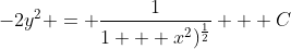 -2y^2 = \frac{1}{1 + x^2)^{\frac{1}{2}}} + C