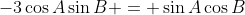 -3\cos{A}\sin{B} = \sin{A}\cos{B}