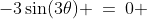-3\sin(3\theta) \:=\:0 