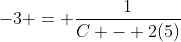 -3 = \frac{1}{C - 2(5)}