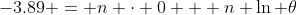 -3.89 = n \cdot 0 + n \ln \theta