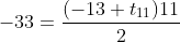 -33=\frac{(-13+t_{11})11}{2}