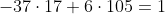 -37\cdot{17}+6\cdot{105}=1