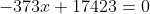 -373x+17423=0