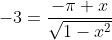 -3=\frac{-\pi x}{\sqrt{1-x^2}}