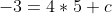 -3=4*5+c