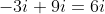 -3i+9i=6i
