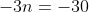 -3n=-30