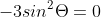 -3sin^2\Theta=0