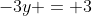 -3y = 3