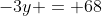 -3y = 68