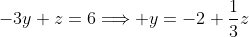 2nd\,\;row\;:\;\;-3y+z=6\Longrightarrow y=-2+\frac{1}{3}z