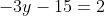 -3y-15=2