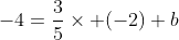 -4=\frac{3}{5}\times (-2)+b