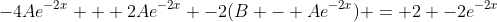 -4Ae^{-2x} + 2Ae^{-2x} -2(B - Ae^{-2x}) = 2 -2e^{-2x}
